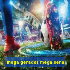 mega gerador mega sena